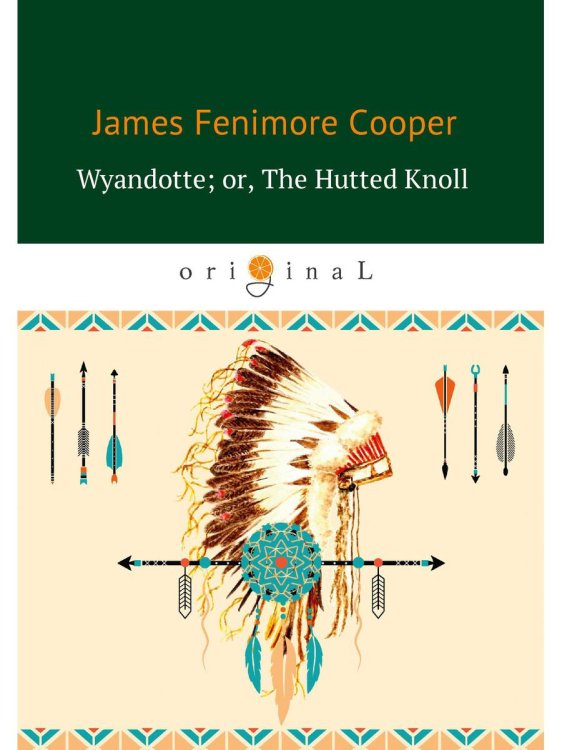 Wyandotte; or, The Hutted Knoll