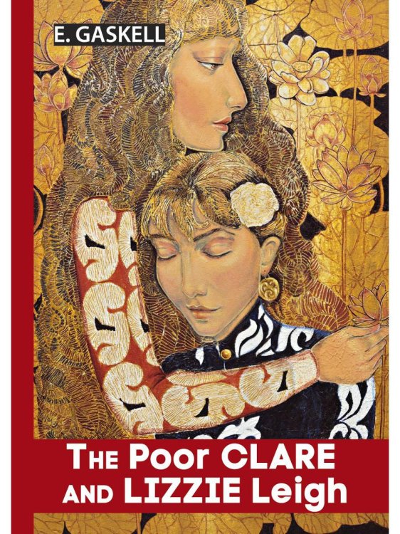 The Poor Clare and Lizzie Leigh The Poor Clare and Lizzie Leigh