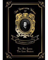 The Sea Lions: The Lost Sealers = Морские львы. Т. 15: на англ.яз