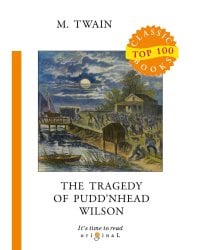 The Tragedy of Pudd’nhead Wilson = Простофиля Вильсон: на англ.яз