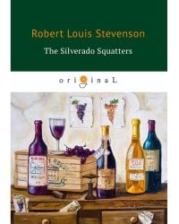 The Silverado Squatters = Поселенцы Силверадо: на англ.яз