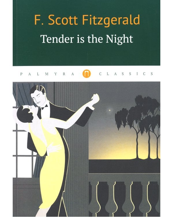 Tender Is the Night = Ночь нежна: книга на англ.яз
