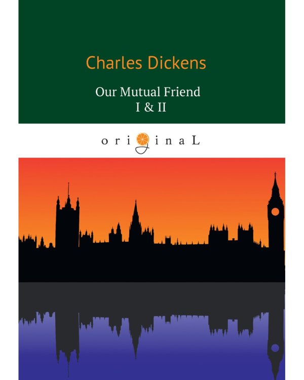 Our Mutual Friend I &amp; II