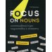 Focus on Nouns: английский язык. Грамматика. Интенсивный курс подготовки к экзамену