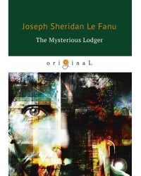 The Mysterious Lodger = Загадочный житель: на англ.яз