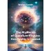 The Mysteries of Quantum Physics: How Reality Is Created
