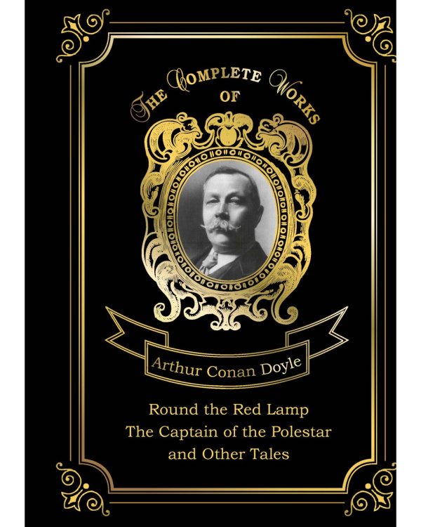 Round the Red Lamp and The Captain of the Polestar