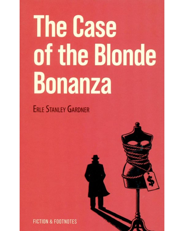 The Case of the Blonde Bonanza = Дело о белокурой удаче. Книга для чтения на английском языке