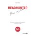 HeadHunter. Успех неизбежен. Как стартап стал лидером онлайн-рекрутмента и изменил рынок труда HeadHunter. Успех неизбежен. Как стартап стал лидером онлайн-рекрутмента и изменил рынок труда