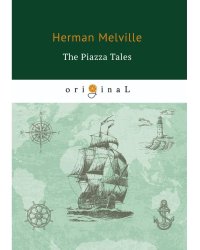 The Piazza Tales = Рассказы на веранде: на англ.яз