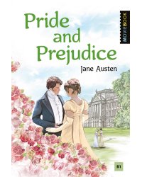 Pride and Prejudice = Гордость и предубеждение: книга для чтения на англ.яз. Уровень В2