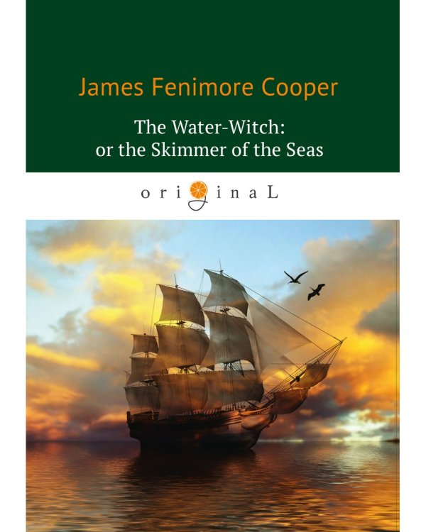 The Water-Witch, or the Skimmer of the Seas