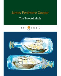 The Two Admirals = Два адмирала: на англ.яз