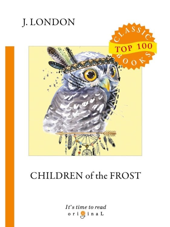 Original Top 100 Classic books Children of the Frost = Дети мороза: на англ.яз