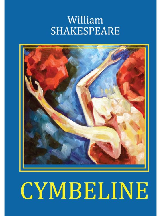 Cymbeline = Цимбелин: трагикомедия на англ.яз Cymbeline = Цимбелин: трагикомедия на англ.яз