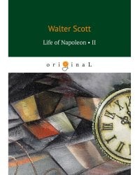 Life of Napoleon 2 = Жизнь Наполеона 2: на англ.яз
