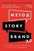 Метод StoryBrand 2.0: Расскажите о своем бренде так, чтобы в него влюбились