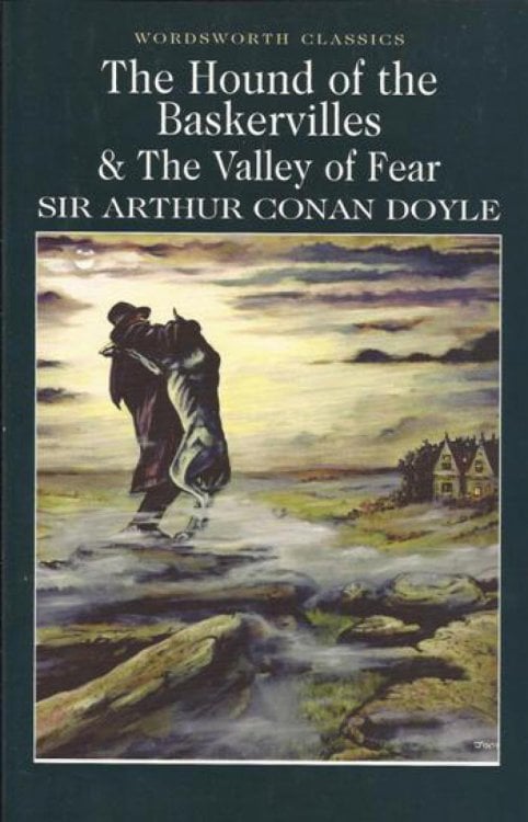 The Hound of the Baskervilles & The Valley of Fear