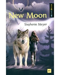 New Moon = Новолуние. Книга для чтения на английском языке. Уровень В1