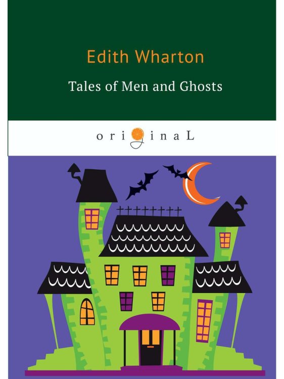 Original Tales of Men and Ghosts = Рассказы о людях и призраках: на англ.яз