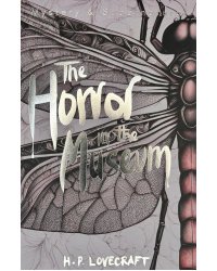 The Horror in the Museum: Collected Short Stories Volume 2