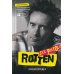 Rotten. Вход воспрещен: культовая биография фронтмена Sex Pistols