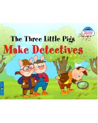  The Three Little Pigs Make Detectives = Три поросенка становятся детективами. (книга на англ. яз.)