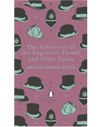The Adventure of the Engineer's Thumb and Other Cases