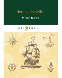 White-Jacket = Белый бушлат: на англ.яз