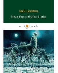 Moon-Face and Other Stories = Луннолицый и другие истории: на англ.яз