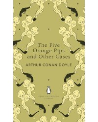 The Five Orange Pips and Other Cases