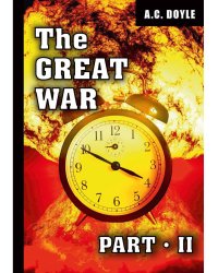 The Great War. Part 2 = Первая мировая война. Часть 2: на англ.яз
