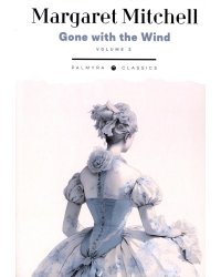 Gone with the Wind: in 2 vols. Vol. 2