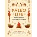 Paleo life. Мудрые привычки счастливого человека