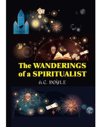 The Wanderings of a Spiritualist = Странствия спиритуалиста: на англ.яз