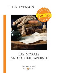 Lay Morals and Other Papers I = Коллекция эссе: на англ.яз