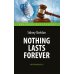 Abridged Bestseller Nothing Lasts Forever = Ничто не вечно: книга для чтения на англ.яз. Intermediate