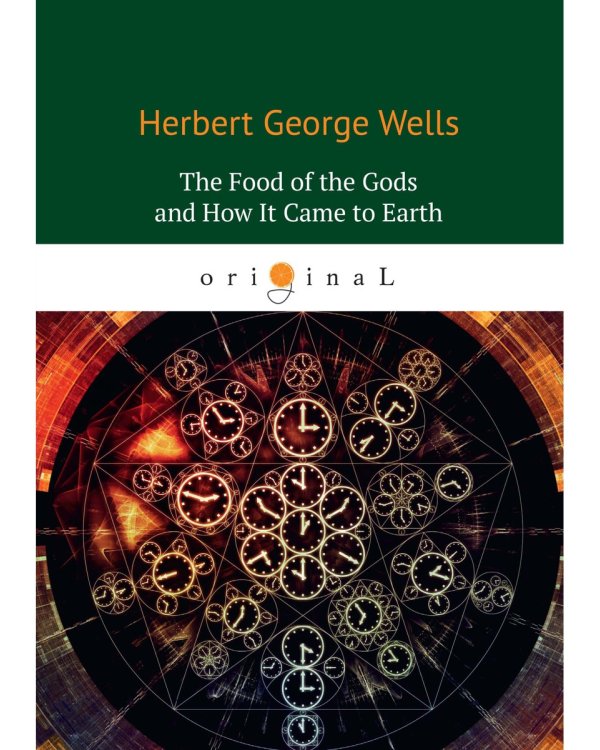 The Food of the Gods and How It Came to Earth