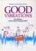 Обложка книги «Good Vibrations: Музыка, которая исцеляет» — Штефан Кельш, ISBN 9789851546646