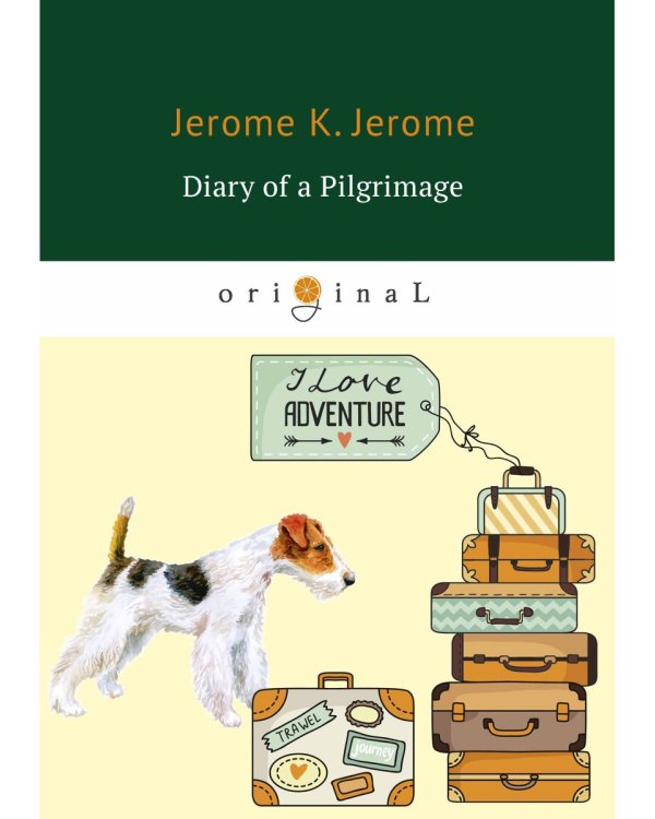  Diary of a Pilgrimage = Дневник паломничества: кн. на англ.яз