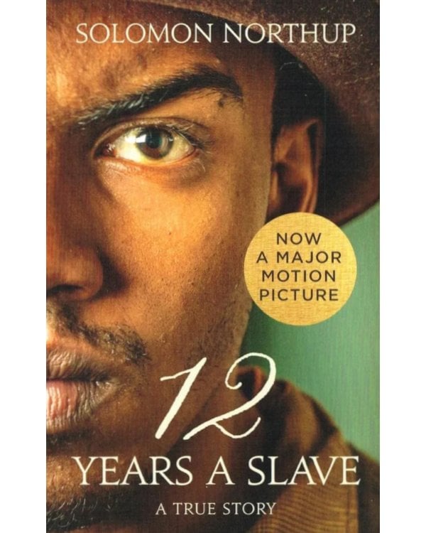 12 Years a Slave: A True Story