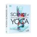 Science of Yoga: Understand the Anatomy and Physiology to Perfect your Practice