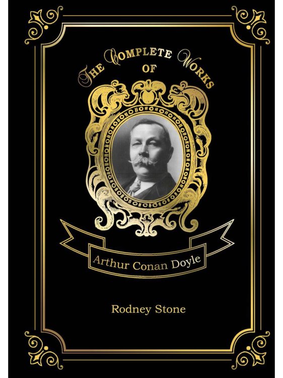 Original. The Complete Works of Rodney Stone = Родни Стоун. Т. 4: на англ.яз