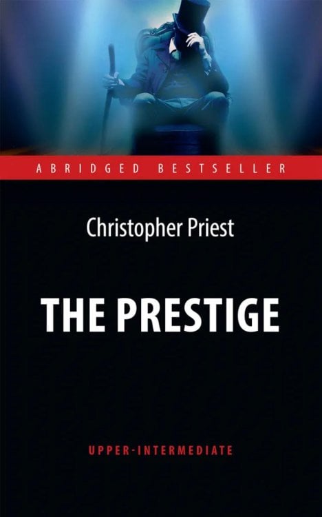 The Prestige = Престиж: книга для чтения на англ. языке.