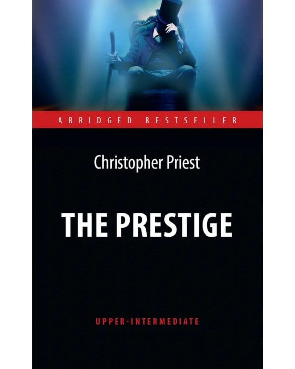The Prestige = Престиж: книга для чтения на англ. языке.