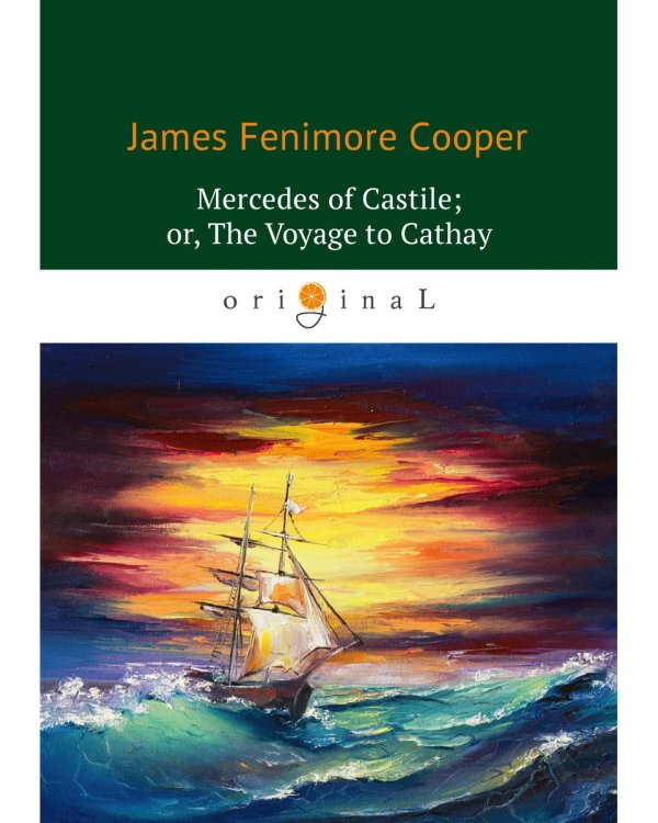 Mercedes of Castile; or, The Voyage to Cathay