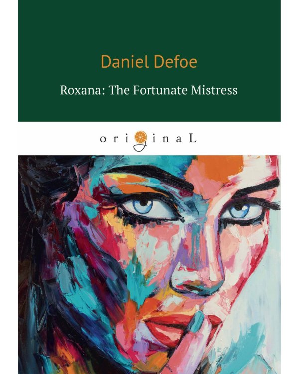 Roxana. The Fortunate Mistress