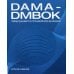 DAMA-DMBOK: Свод знаний по управлению данными. 2-е изд