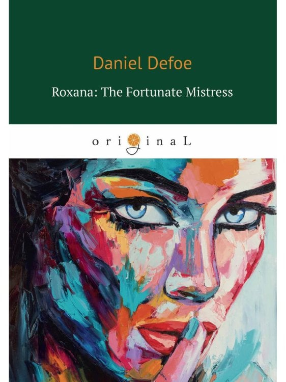 Roxana. The Fortunate Mistress