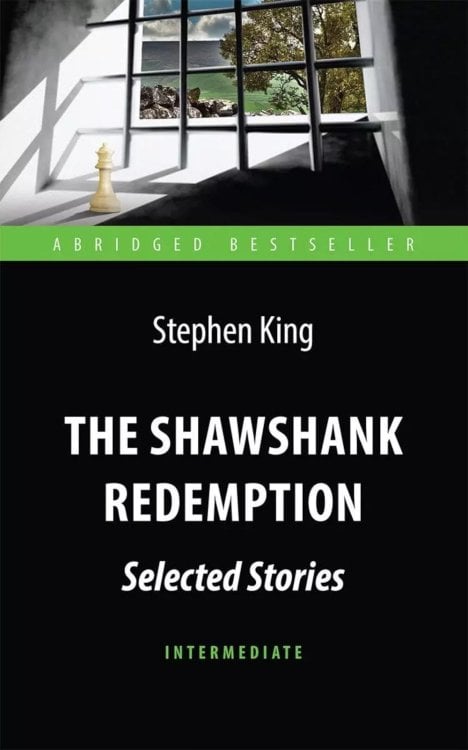 Побег из Шоушенка: Избранные произведения = The Shawshank Redemption: Selected Stories: англ. яз., адаптир
